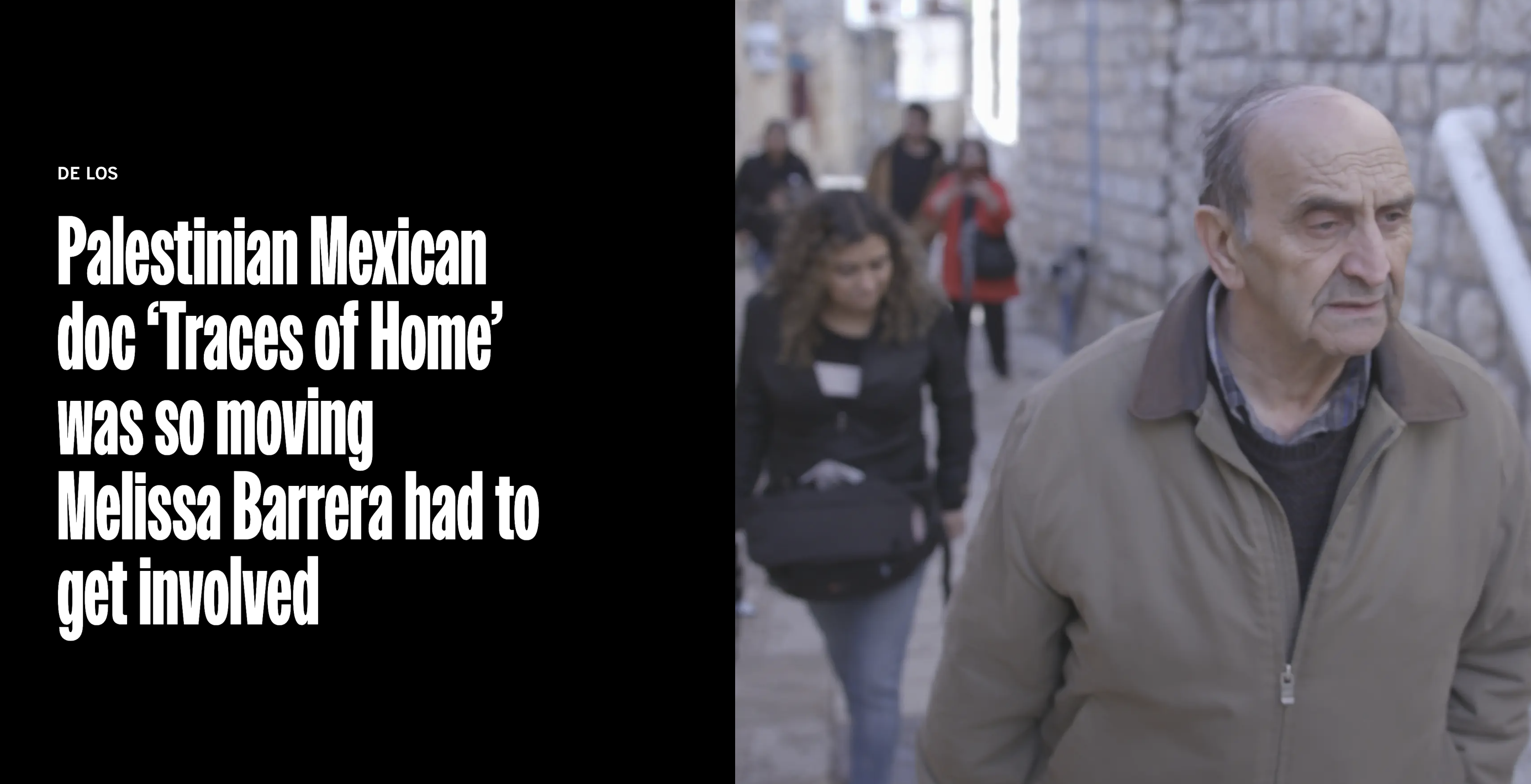 De Los headline about the Palestinian Mexican documentary Traces of Home and Melissa Barrera, beside a still from the film